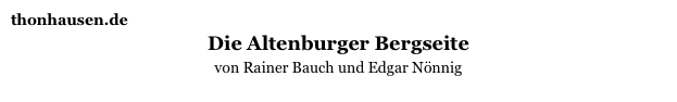 thonhausen.de
Die Altenburger Bergseite
von Rainer Bauch und Edgar Nönnig